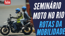 SEMINÁRIO MOTO NO RIO – Rotas da Mobilidade